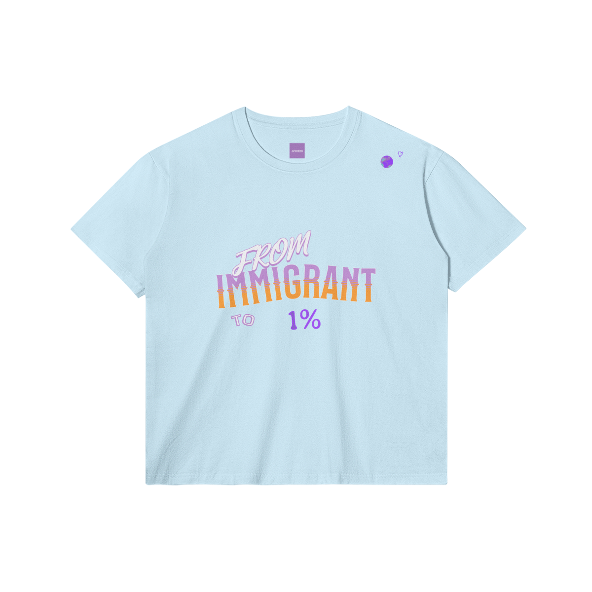 From Immigrant To 1% Shirt